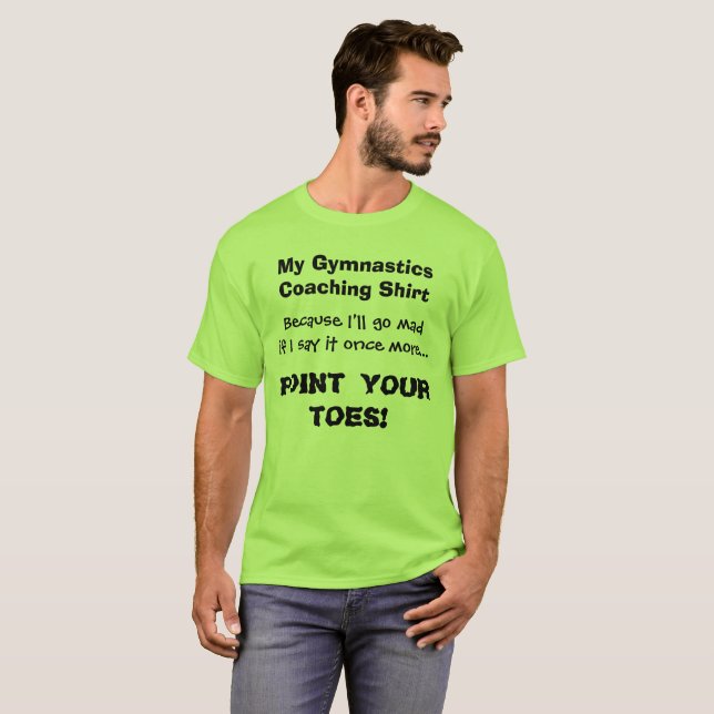 Gymnastics Coach Funny Shirt "Point Your Toes!" (Front Full)