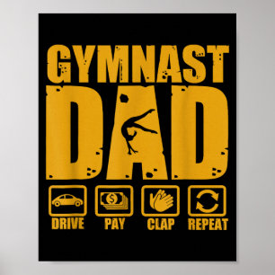 Gymnastics dad funny drive pay clap repeat gymnast poster