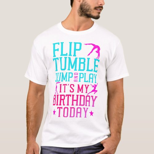 Gymnastics Flip Tumble Jump  Play Its My T_Shirt