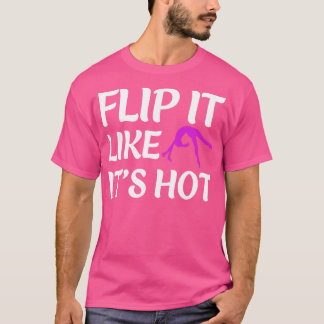 Gymnastics Funny Flip it Like Its Hot Gymnast Chee T-Shirt