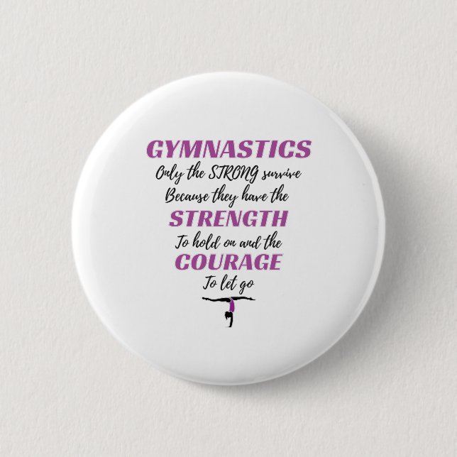 Gymnastics Gift The Strong Survive Gymnast Gift Button (Front)