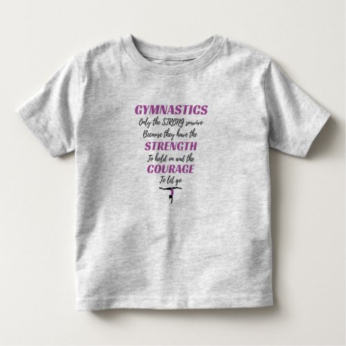 Gymnastics Gift The Strong Survive Gymnast Gift Toddler T_shirt