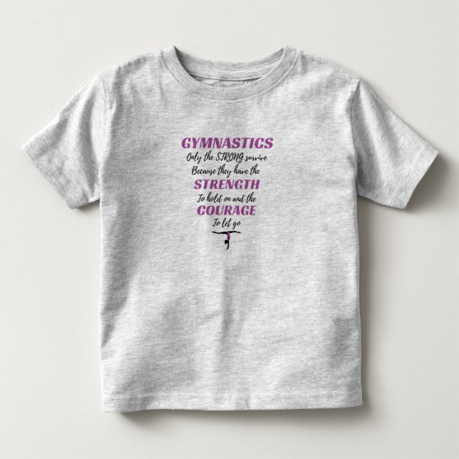Gymnastics Gift The Strong Survive Gymnast Gift Toddler T-shirt (Front)