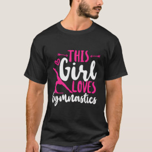 Gymnastics Girl This Girl Loves Gymnastics T-Shirt