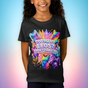 Gymnastics Girl Too Many Leos? I Don't Think So T-Shirt