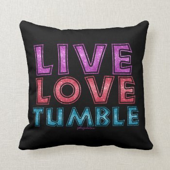 Gymnastics Glittery Live Love Tumble Throw Pillow by GollyGirls at Zazzle