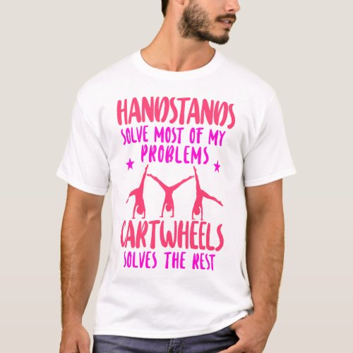 Gymnastics Handstands Solve Most Of My Problems T_Shirt
