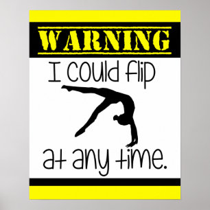 Gymnastics I Could Flip At Anytime Poster