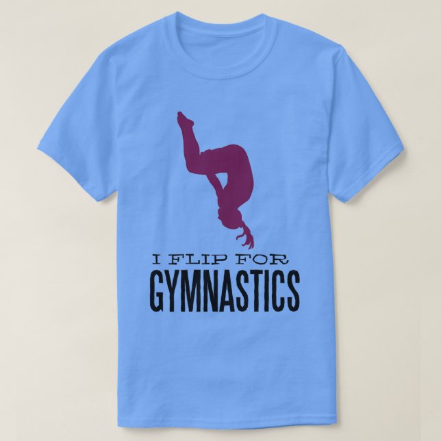 Gymnastics I Flip For Gymnastics 7 T-Shirt (Design Front)
