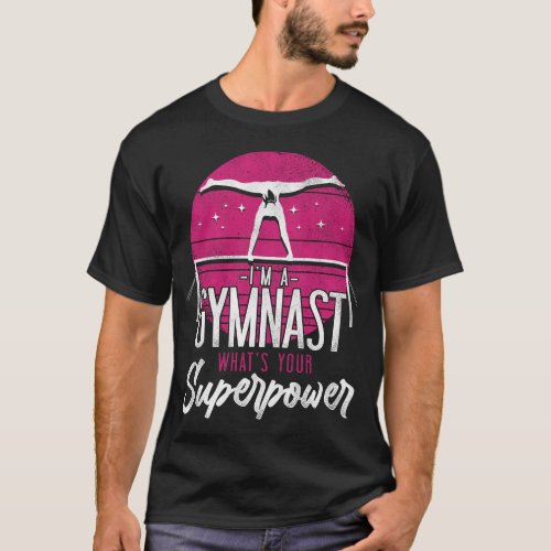 Gymnastics Im A Gymnast Whats Your Superpower T_Shirt