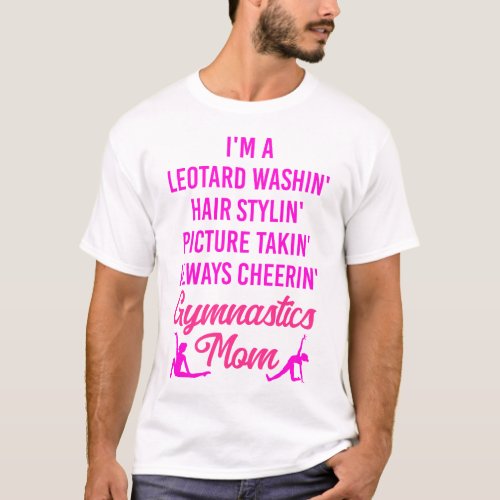 Gymnastics Im A Leotard Washin Hair Stylin T_Shirt