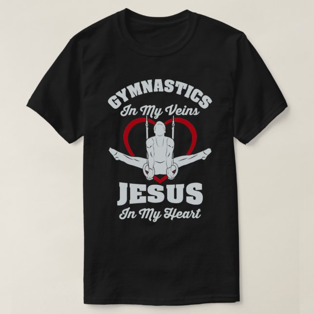 Gymnastics In My Veins Jesus In My Heart Gymnast G T-Shirt (Design Front)