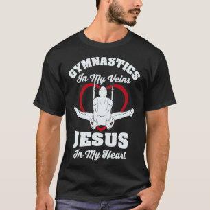 Gymnastics In My Veins Jesus In My Heart Gymnast G T-Shirt
