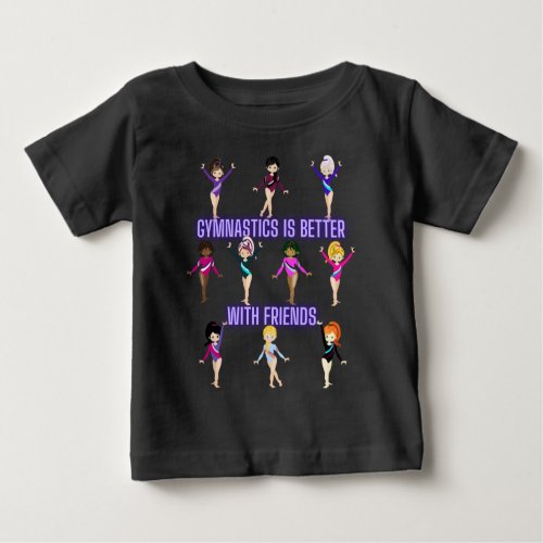 Gymnastics Is Better With Friends   Baby T_Shirt