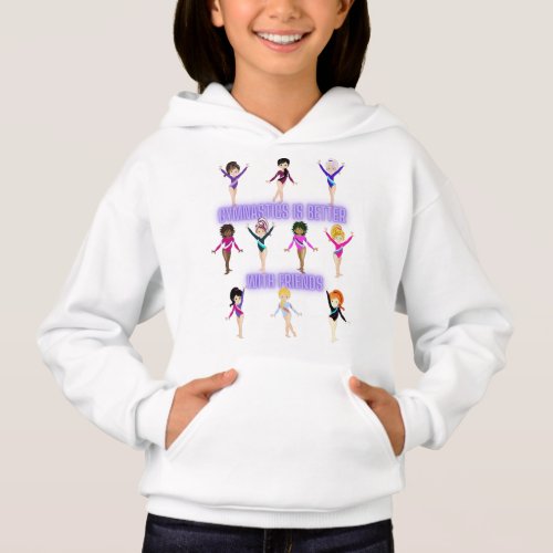 Gymnastics Is Better With Friends  Hoodie