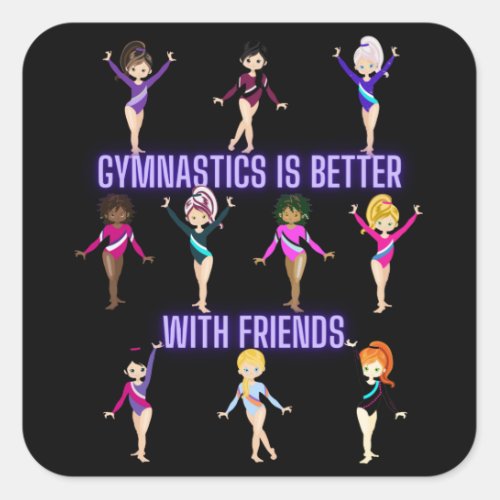 Gymnastics Is Better With Friends  Square Sticker
