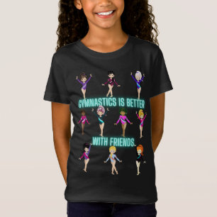 Gymnastics Is Better With Friends T-Shirt