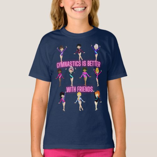 Gymnastics Is Better With Friends  T_Shirt