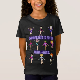 Gymnastics Is Better With Friends T-Shirt