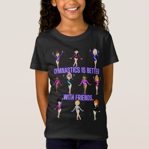 Gymnastics Is Better With Friends T_Shirt