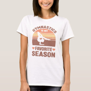 Gymnastics Is My Favorite Season Gymnastics Lover T-Shirt
