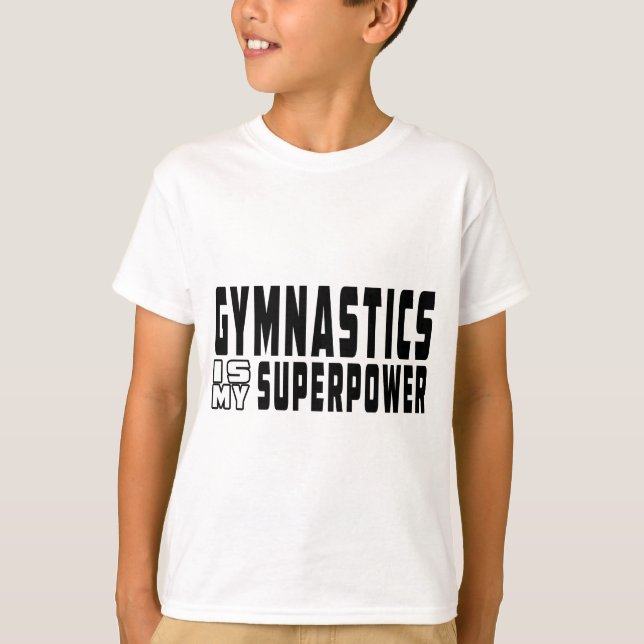 Gymnastics is my Superpower T-Shirt (Front)