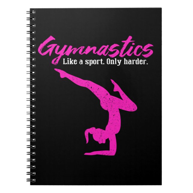 Gymnastics Like A Sport Only Harder Notebook (Front)