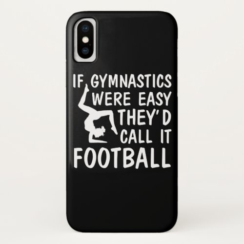 Gymnastics Lover Easy They Call Football iPhone X Case