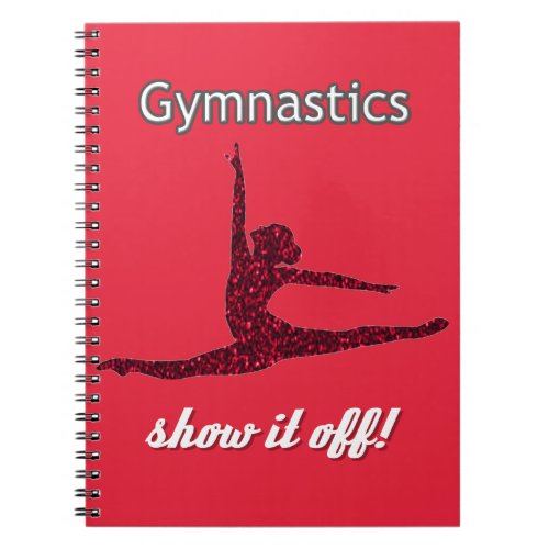 Gymnastics Meet Show if Off Cherry Red Notebook
