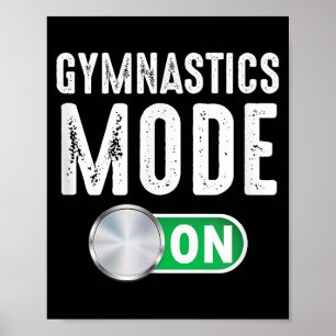 Gymnastics Mode On Cool Gymnast Athlete Coach Poster
