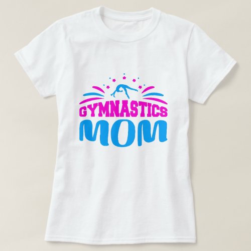 Gymnastics mom Ever Funny Lover mommy Gift Mother  T_Shirt