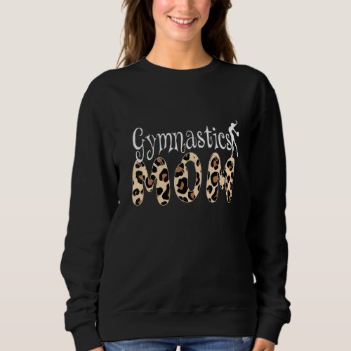 Gymnastics Mom Leopard Print Cute Gymnast Parent W Sweatshirt