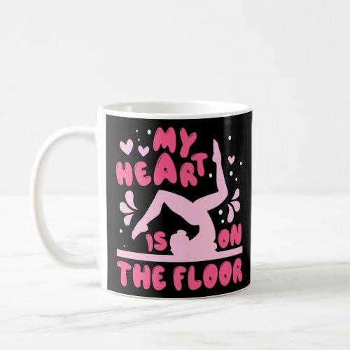 Gymnastics Mom My Heart Is On The Floor Gymnastic  Coffee Mug