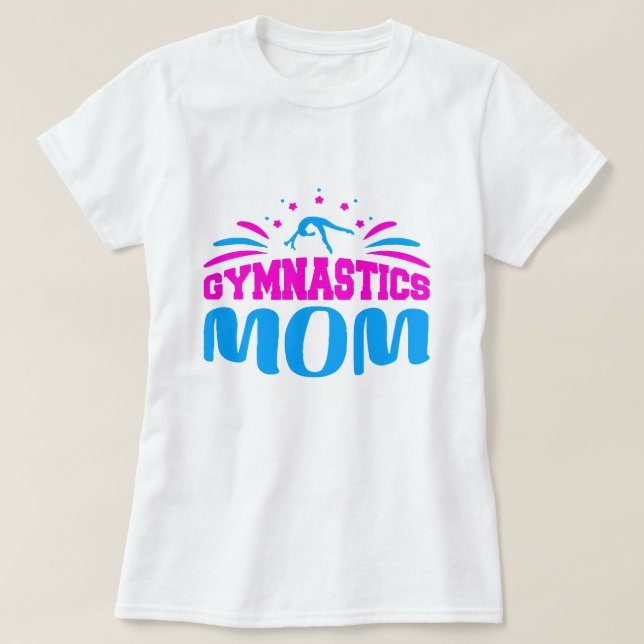 Gymnastics Mom - Proud and Supportive Gifts T-Shirt (Design Front)