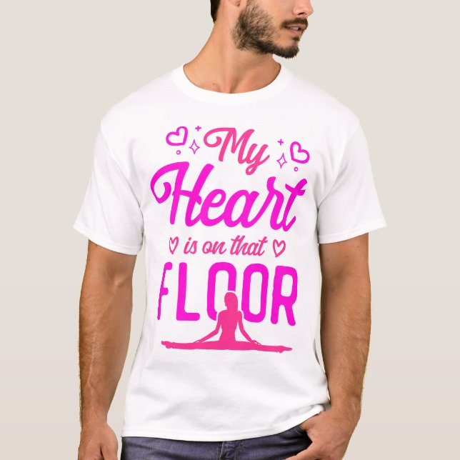 Gymnastics My Heart Is On That Floor Mom T-Shirt (Front)