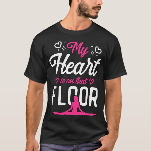 Gymnastics My Heart Is On That Floor Mom T_Shirt