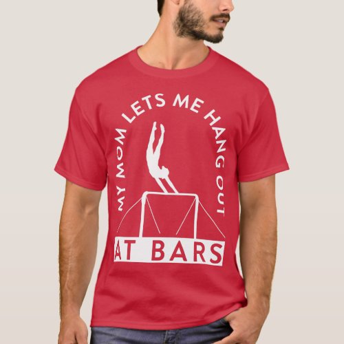 Gymnastics My Mom Lets Me Hang Out At Bars Women F T_Shirt