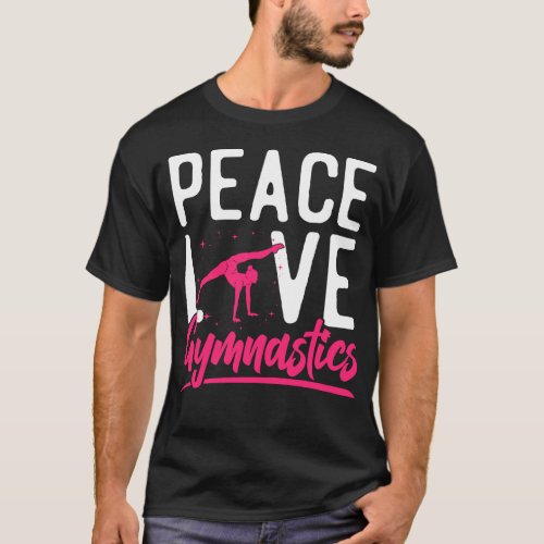 Gymnastics Peace Love Gymnastics Girl T_Shirt