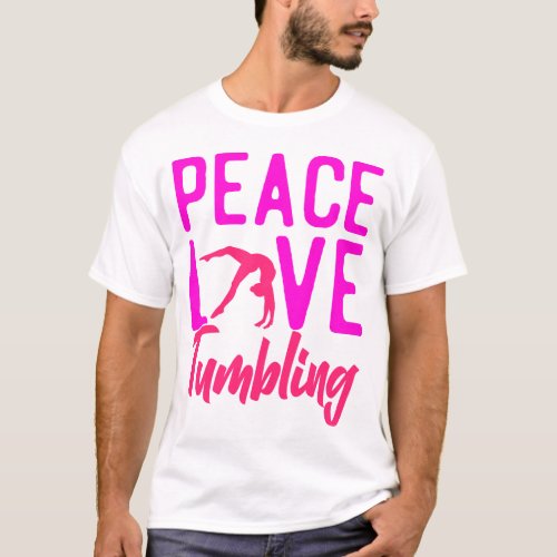 Gymnastics Peace Love Tumbling Girl Tumbling T_Shirt
