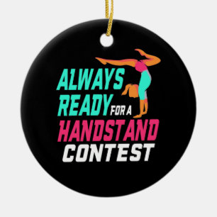 Gymnastics Ready For A Handstand Contest Ceramic Ornament