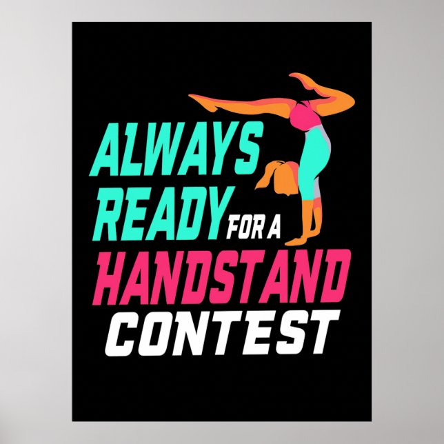 Gymnastics Ready For A Handstand Contest Poster (Front)