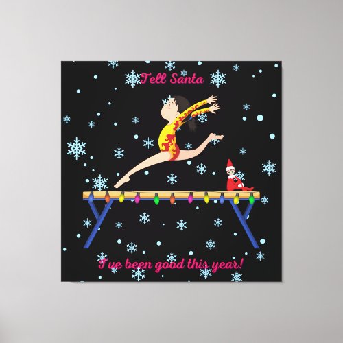 Gymnastics Tell Santa Ive Been Good This Year  Canvas Print