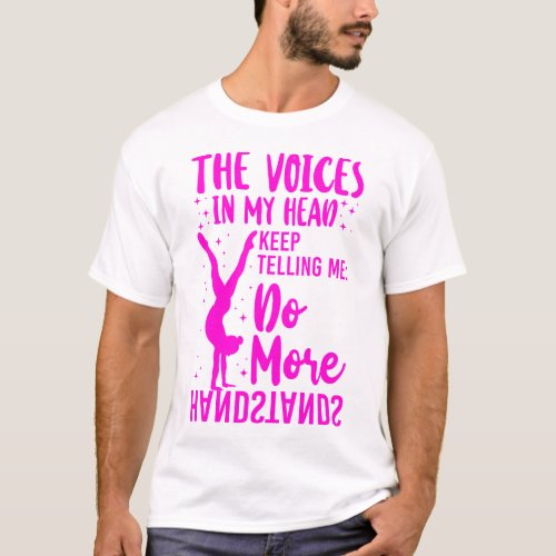 Gymnastics The Voices In My Head Keep Telling Me T_Shirt