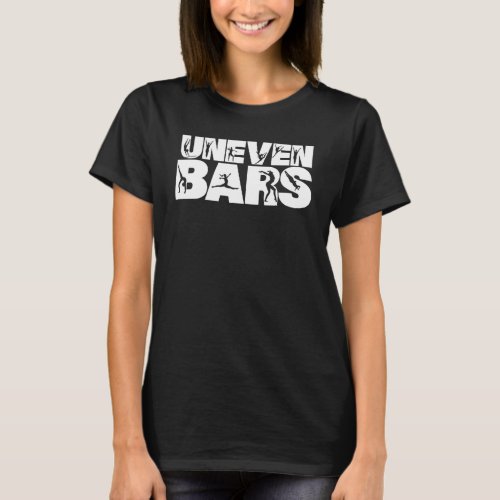 Gymnastics Uneven Bars  Perfect Score 10  Love Gym T_Shirt