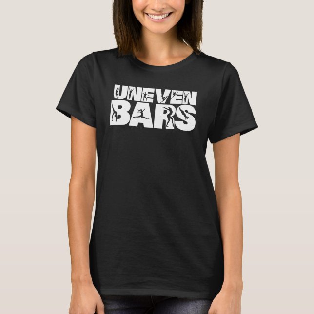 Gymnastics Uneven Bars  Perfect Score 10  Love Gym T-Shirt (Front)