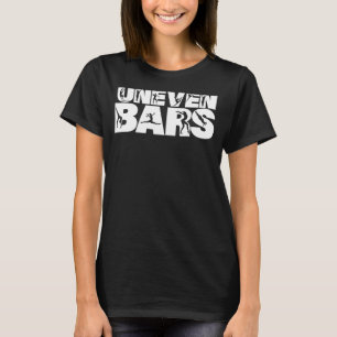 Gymnastics Uneven Bars Perfect Score 10 Love Gym T-Shirt