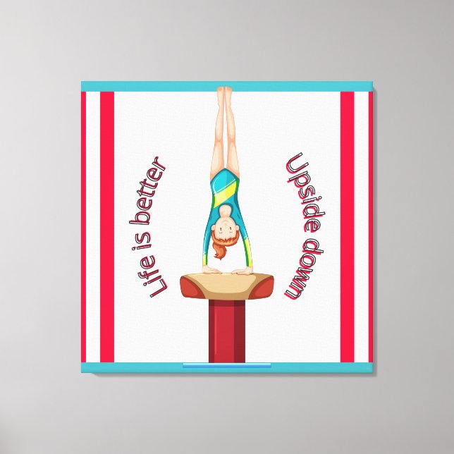 Gymnastics Vault Life Is Better Upside Down    Canvas Print (Front)