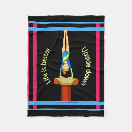 Gymnastics Vault Life Is Better Upside Down     Fleece Blanket