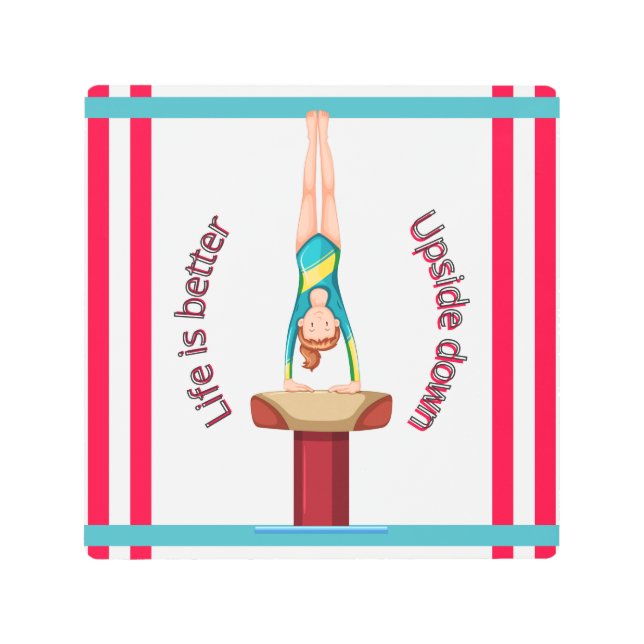 Gymnastics Vault Life Is Better Upside Down  Metal Print (Front)