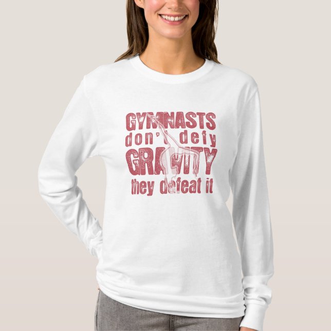 "GYMNASTS DEFEAT GRAVITY" LONG SLEEVE T-SHIRT (Front)